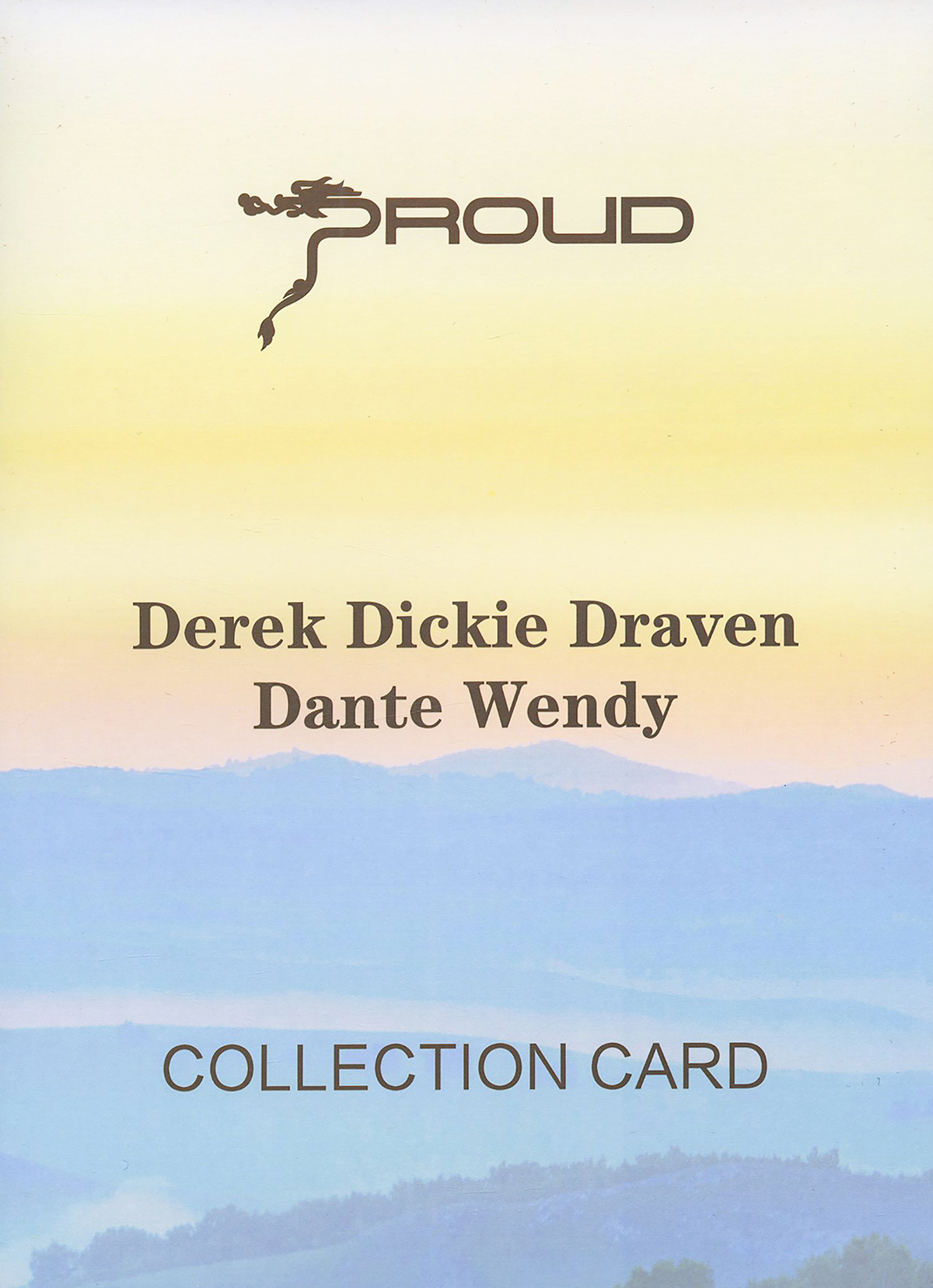 Derek Dickie Draven Dante Wendy